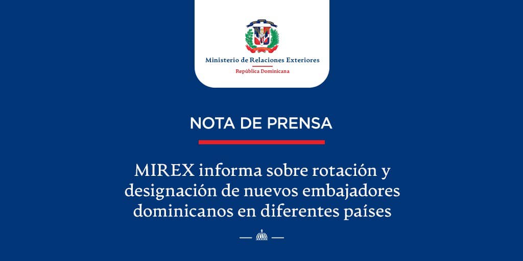 Nota de Prensa: 🗞 MIREX informa sobre rotación y designación de nuevos embajadores dominicanos en diferentes países. 📱mirex.gob.do/mirex-informa-…le 13 janvier 2025